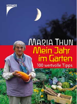 Maria Thun – Mein Jahr im Garten: 100 wertvolle Tipps
